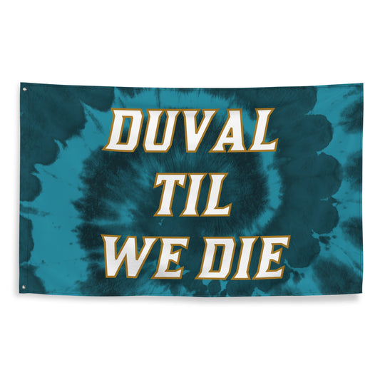Duval Til We Die Flag Teal, DTWD Flag ,Jags Flag, Jacksonville Jags flag, Gifts for Him, Dorm, Duval, Gifts for Jags Fans