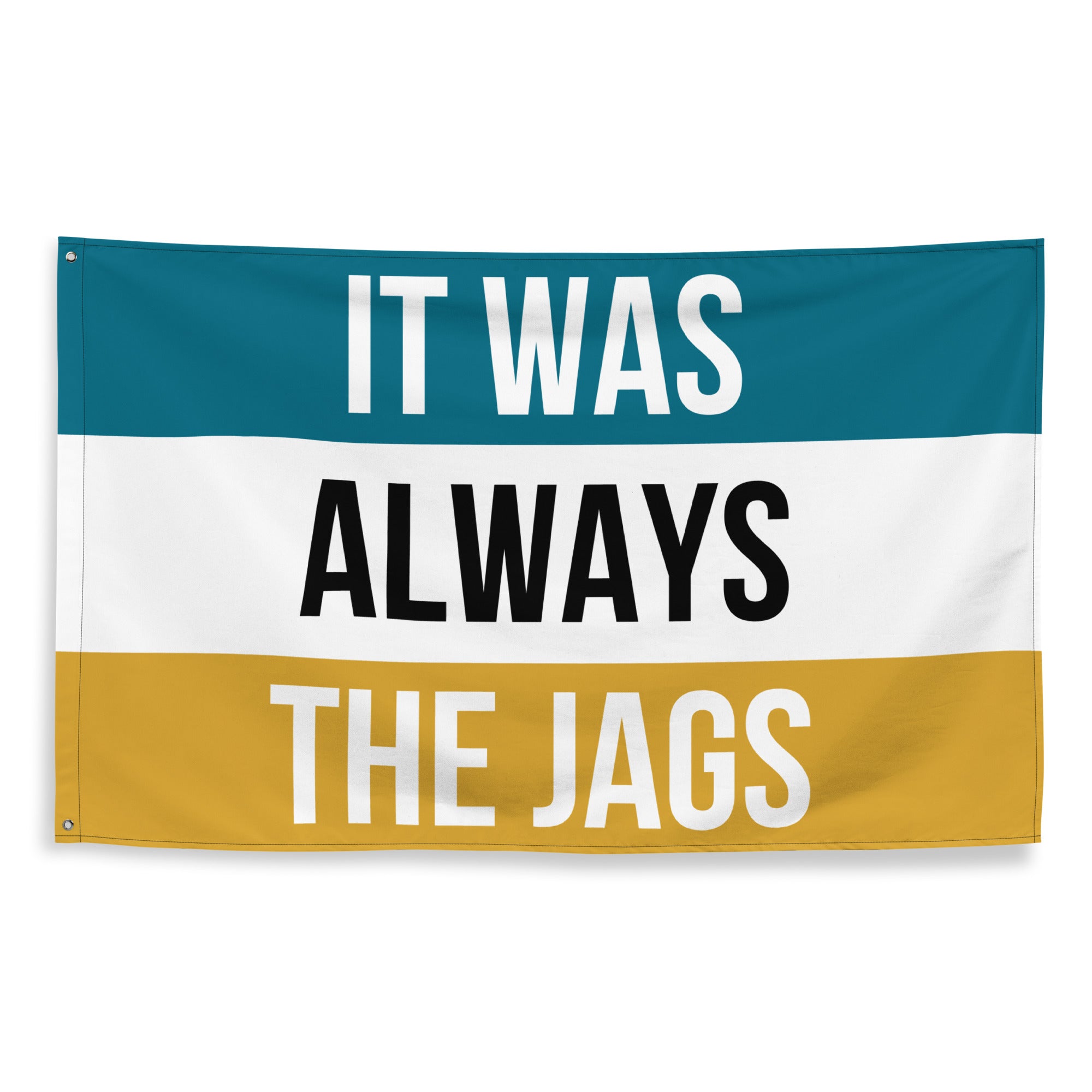 It was always the Jags