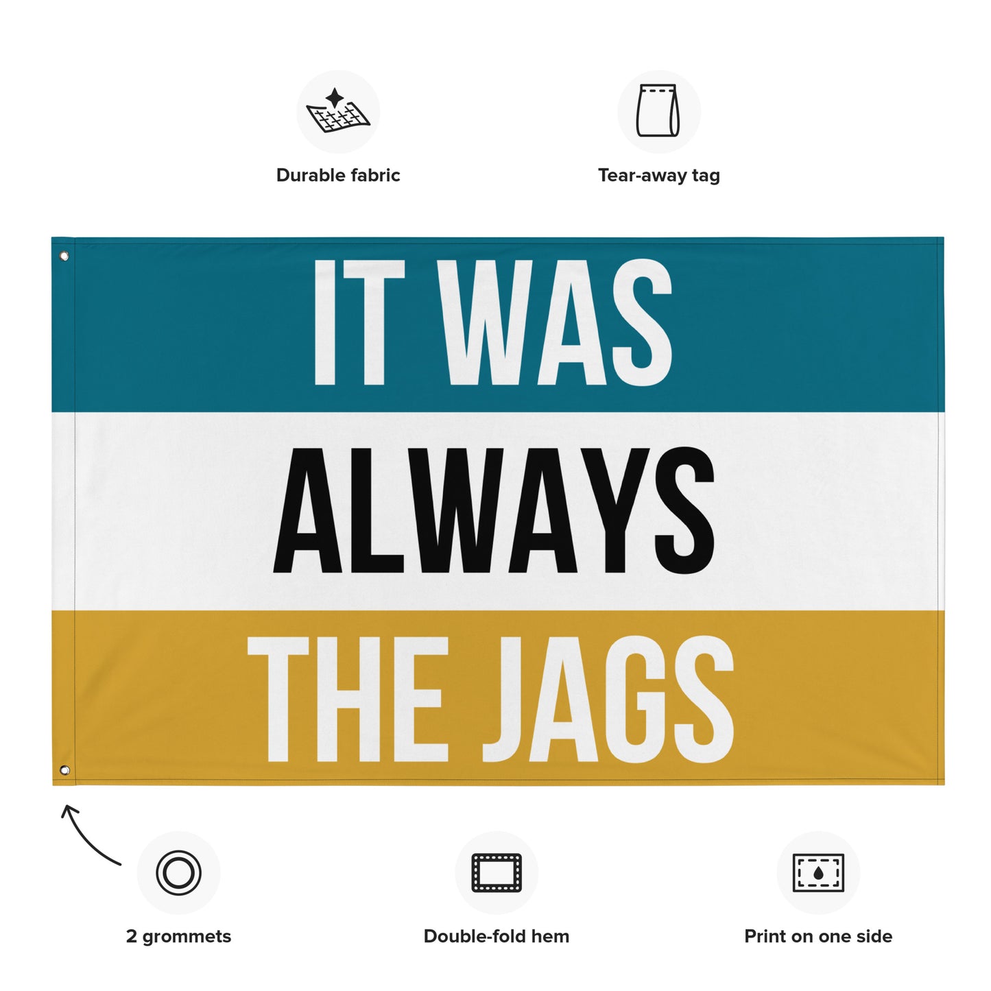 It was always the Jags Flag