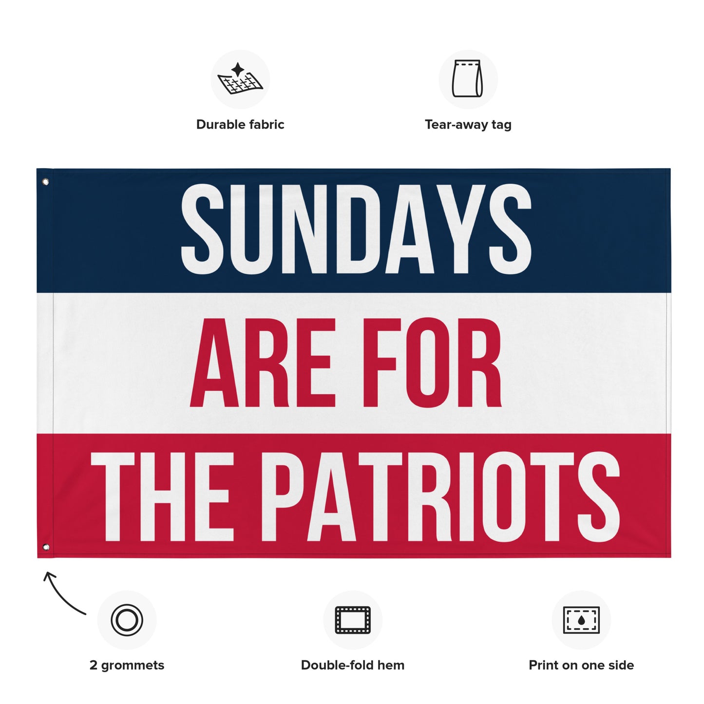 Sundays are for the Patriots Flag, New England Flag, Football Tailgate Flag