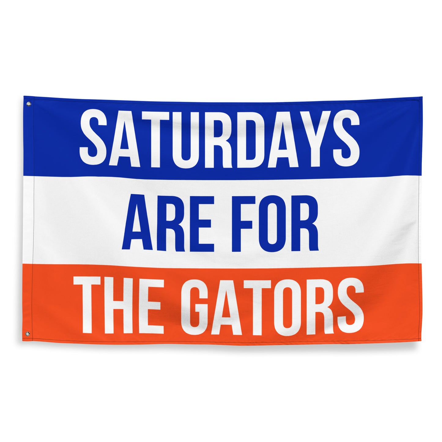 Saturdays Are for the Gators, Large Gators Banner, UF Flag