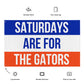 Saturdays Are for the Gators, Large Gators Banner, UF Flag