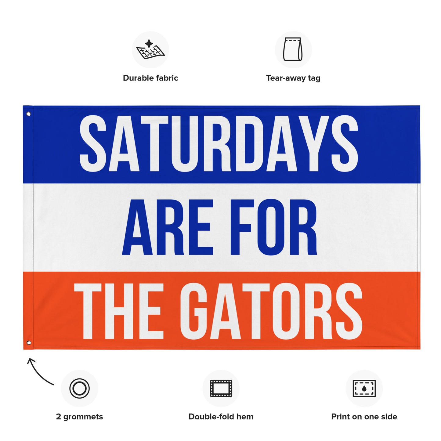 Saturdays Are for the Gators, Large Gators Banner, UF Flag