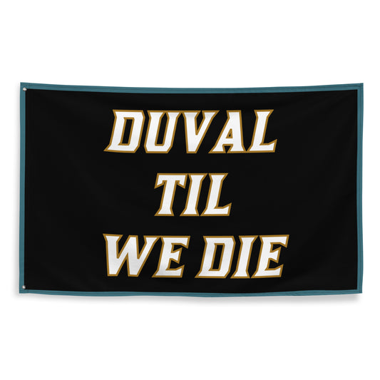 Duval Til We Die Flag, DTWD Flag ,Jags Flag, Jacksonville Jags flag, Gifts for Him, Dorm, Duval, Gifts for Jags Fans