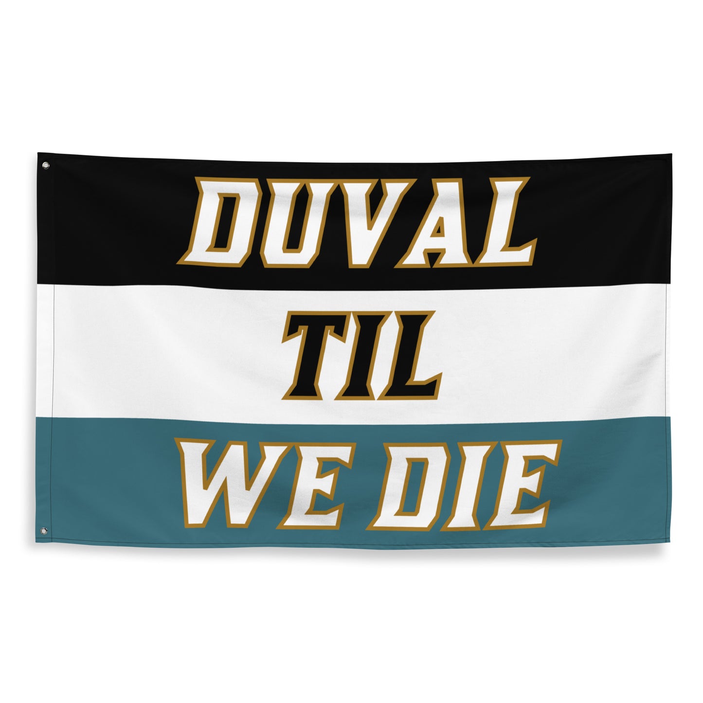 Duval Til We Die Flag, Three Color, DTWD Flag ,Jags Flag, Jacksonville Jags flag, Gifts for Him, Dorm, Duval, Gifts for Jags Fans