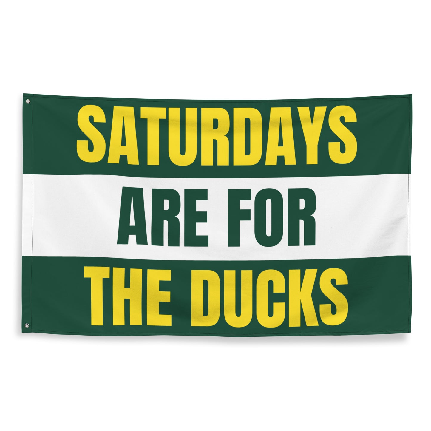 Saturdays Are for the Ducks, Large Ducks Banner, Oregon Flag, Gifts for Him, Dorm