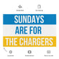 Sundays are for the Chargers Flag, LA Chargers Flag, Football Tailgate Flag