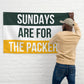 Sundays are for the Packers Flag, Green Bay Packers Flag, Football Tailgate Flag