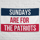 Sundays are for the Patriots Flag, New England Flag, Football Tailgate Flag