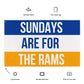Sundays are for the Rams Flag,  LA Rams Flag, Football Tailgate Flag