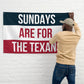 Sundays are for the Texans Flag,  Houston Texans Flag, Football Tailgate Flag