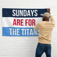Sundays are for the Titans Flag,  Tennessee Titans Flag, Football Tailgate Flag