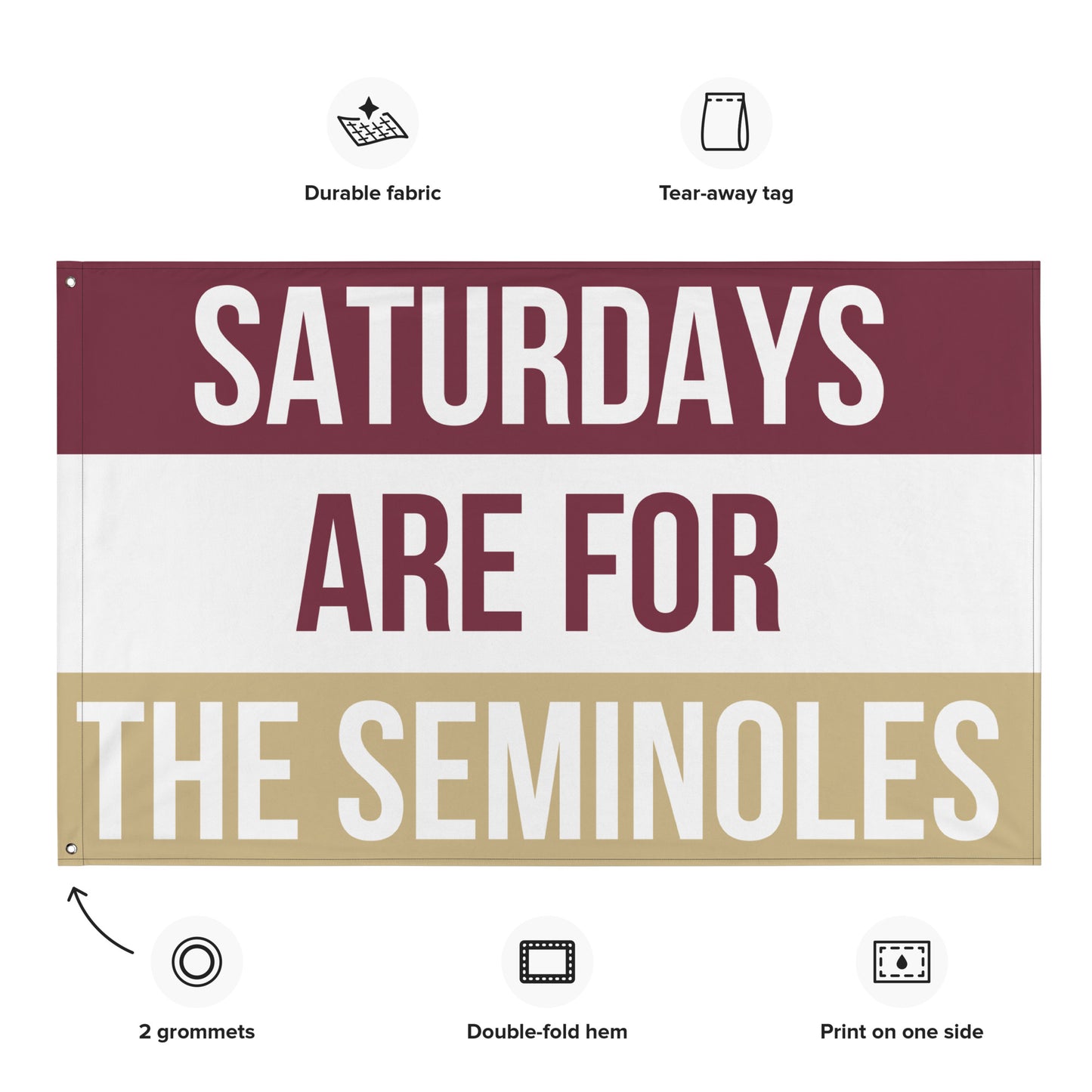 Saturdays Are for the Seminoles, Large Seminoles Banner, FSU Flag