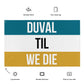 Duval Til We Die Flag, DTWD Flag, Jags Flag