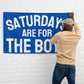 Saturdays are for the Boys, Blue Flag Banner | Gift for Him, Dorm, College, Tailgate, Decoration